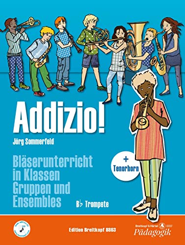 Addizio! Schülerheft Trompete in B. Bläserunterricht in Klassen, Gruppen und Ensembles (EB 8863): Bläserunterricht in Klassen, Gruppen und Ensembles - Schülerausgabe (Trp[Bb]/T-Hn[Bb]) von Breitkopf & Härtel